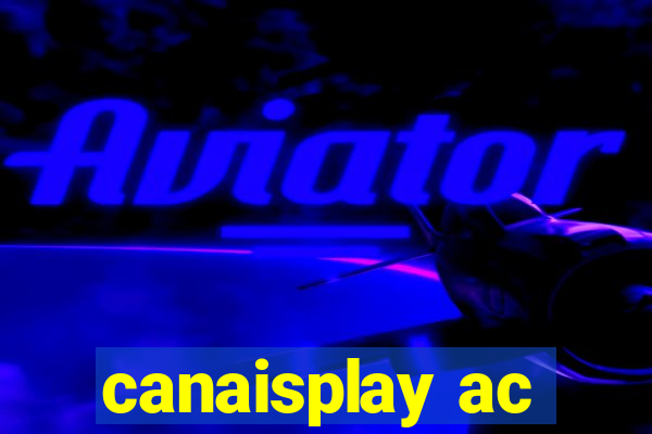 canaisplay ac
